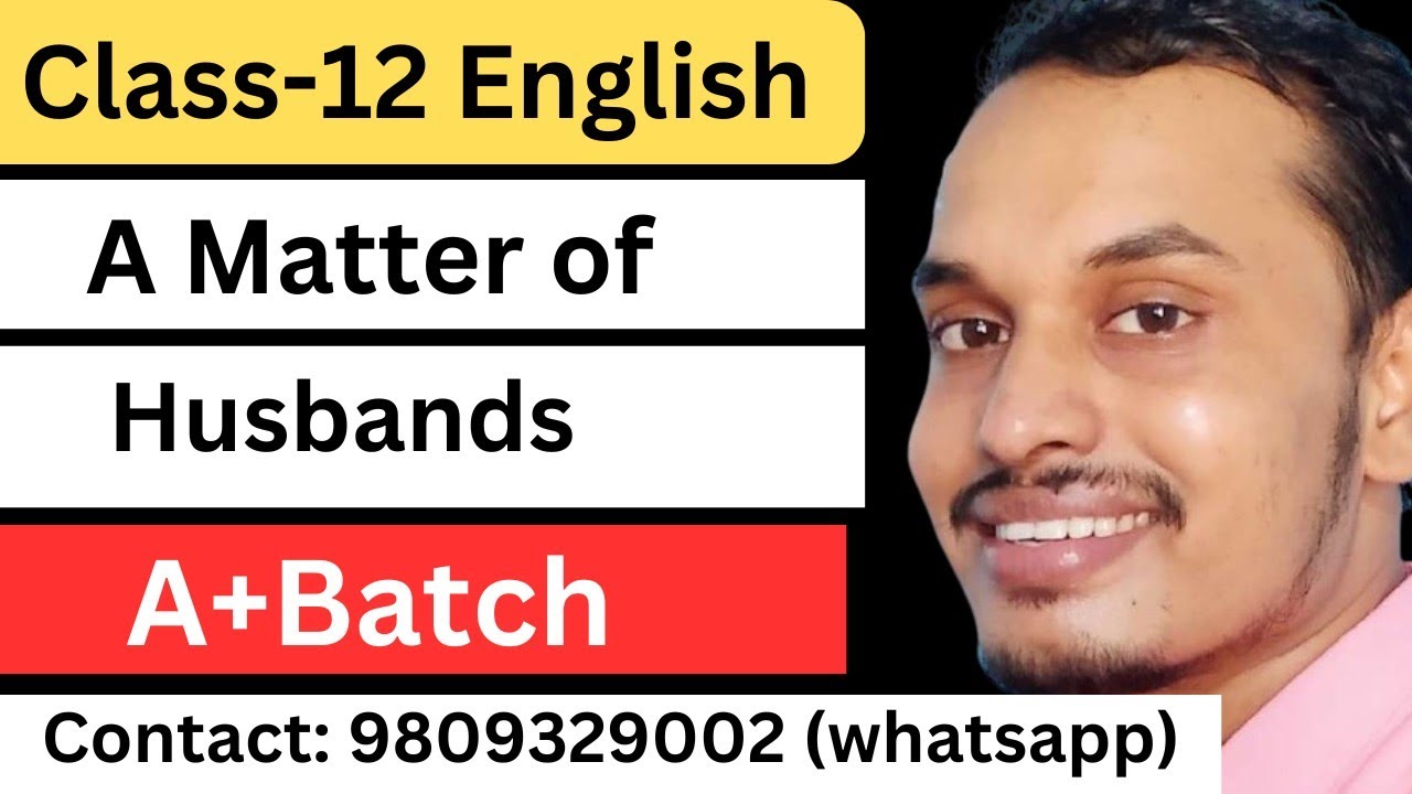 A Matter of Husbands in short | Class-12th English | A+ Batch | Online Class by Shyam Sir