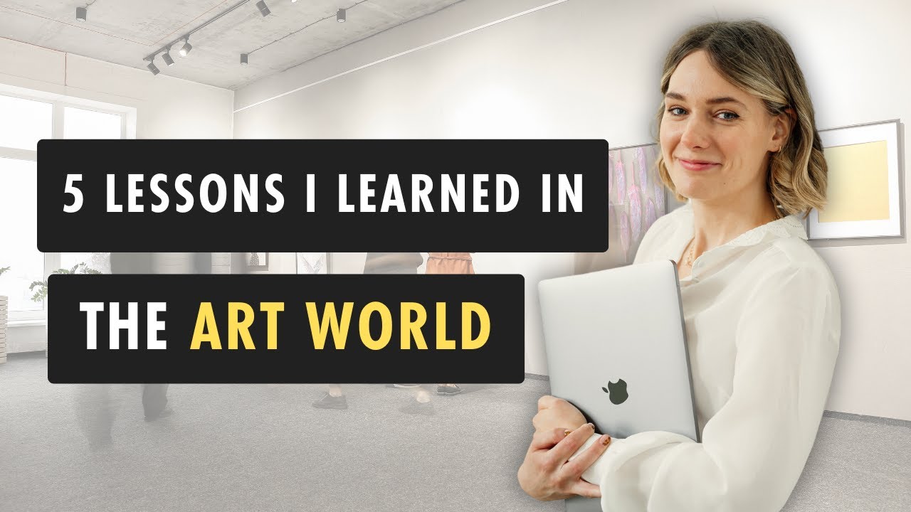 5 Lessons Learned in the Art World