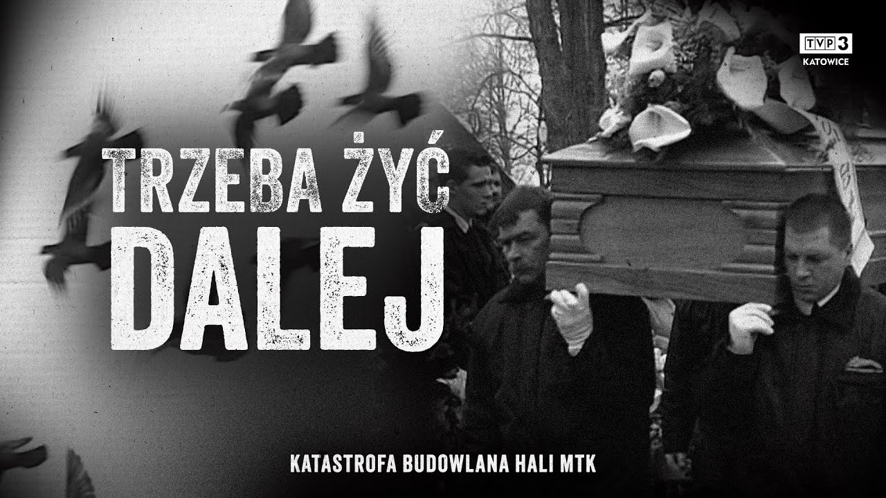TRZEBA DALEJ ŻYĆ... REPORTAŻ PO KATASTROFIE HALI MTK 28 STYCZNIA 2006