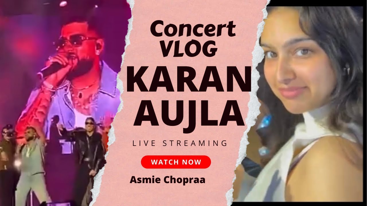 KARAN AUJALA CONCERT VLOG / IT WAS ALL DREAM / ASMIE CHOPRAA @KaranAujlaOfficial 