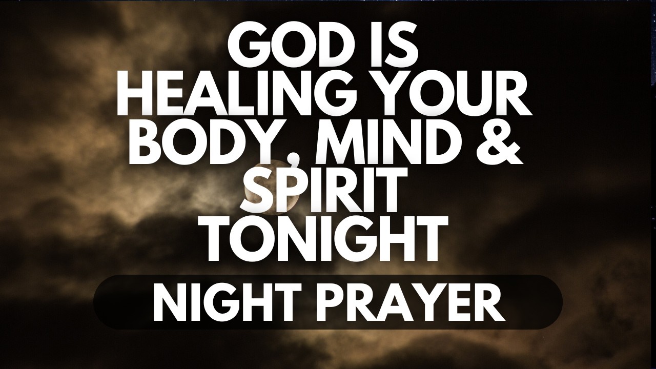 God Will Heal You | Night Prayer for Inner & Physical Healing