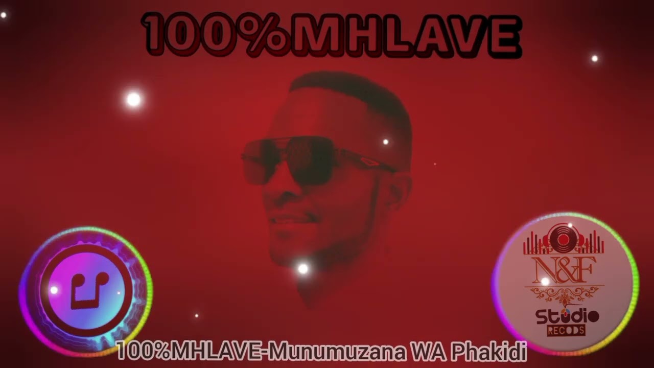 100%MHLAVE-Munumuzana Wa Phakidi 