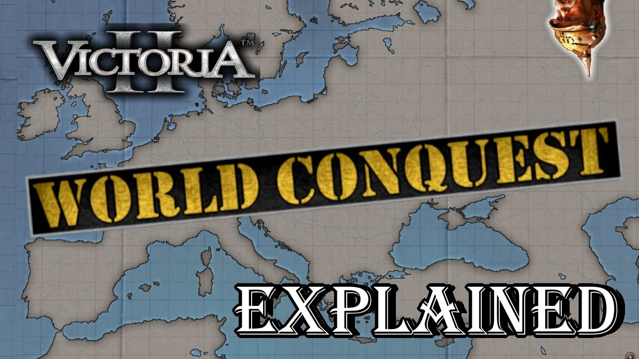 How To Conquer The World In Victoria 2 (World Conquest Explained)