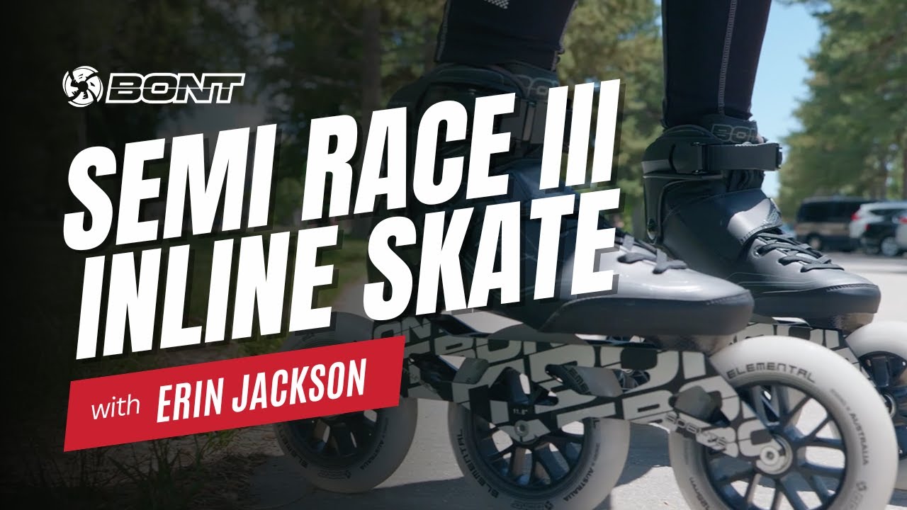 The Bont Semi Race III Inline Skate Review with Erin Jackson