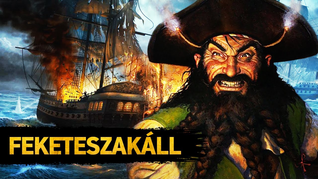 Edward Teach "Feketeszakáll" Története - Történelem & Mitológia