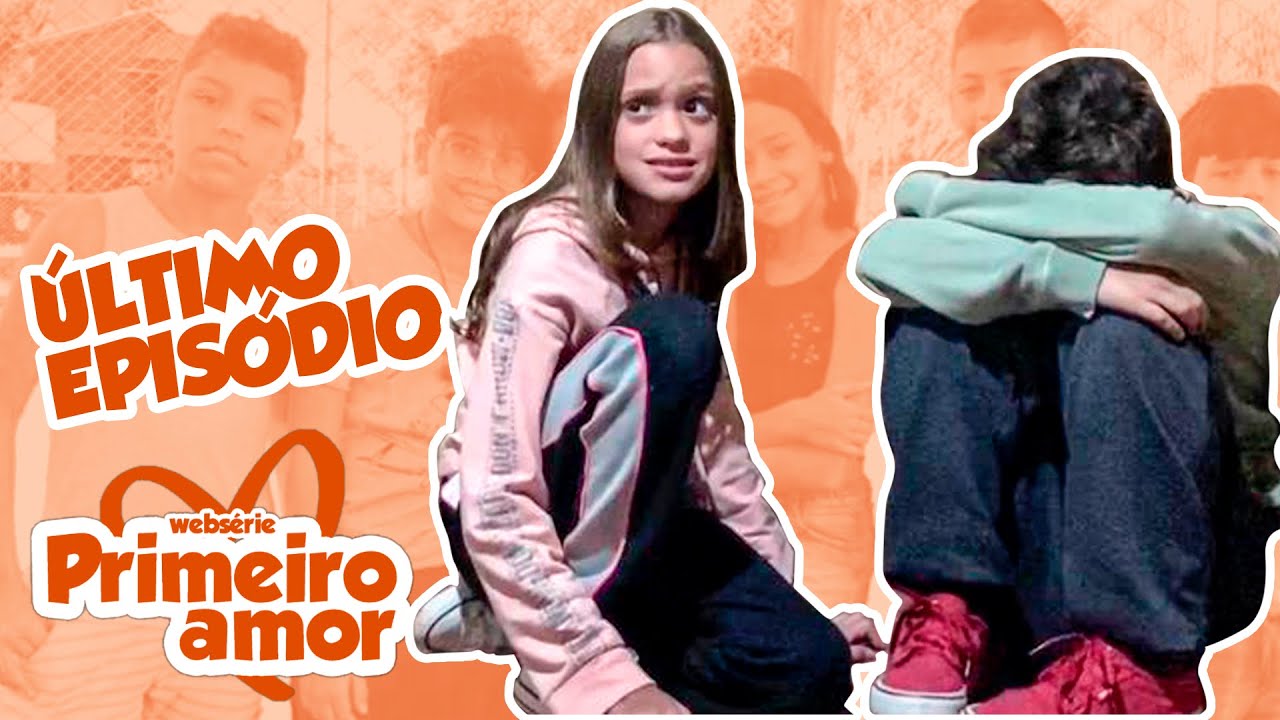 PRIMEIRO AMOR -  O FIM DO GRUPO (Episódio 8) - WEB SÉRIE