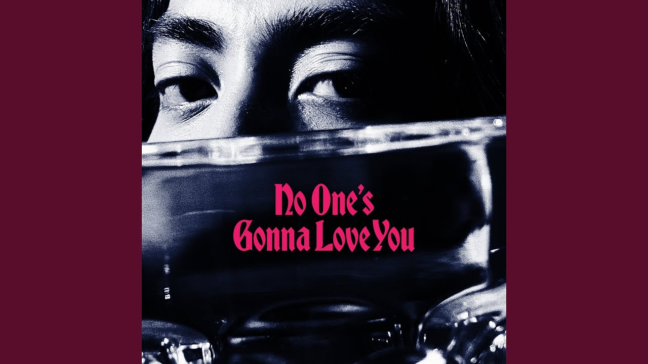 No One's Gonna Love You
