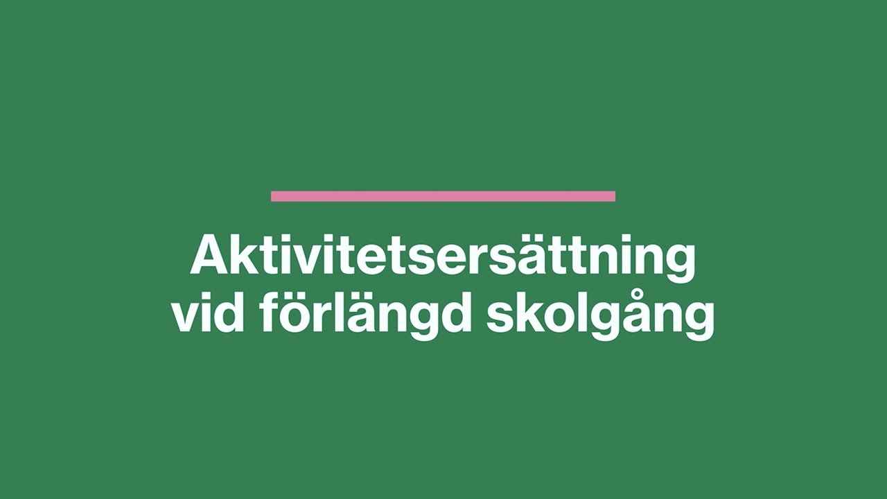 Så fungerar aktivitetsersättning - vid förlängd skolgång