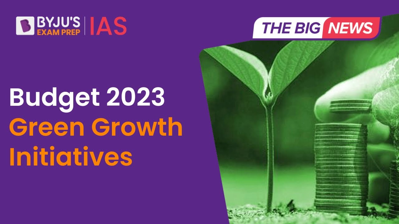 Budget 2023 Green Growth Initiatives | Seven Priorities - Saptrishi | UPSC CSE 2023