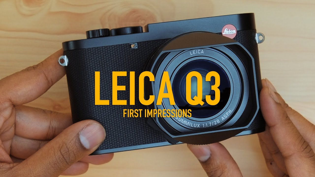 Leica Q3 First Impressions