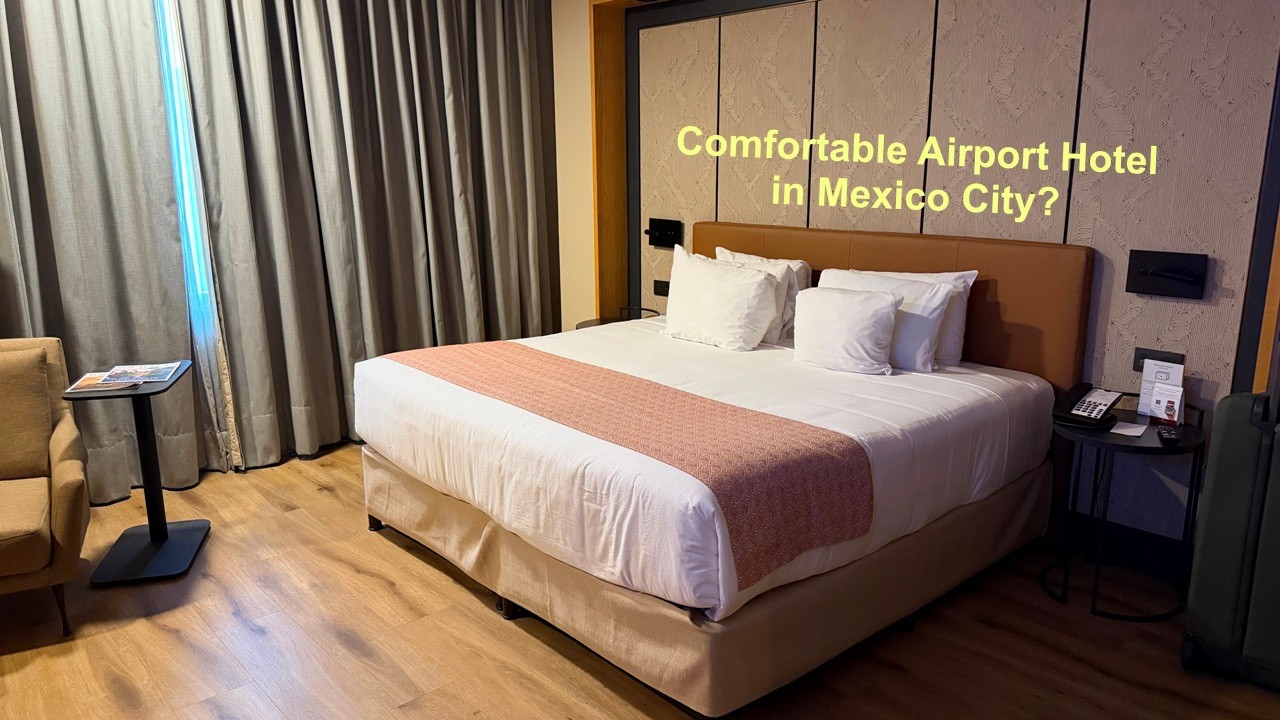 A Comfortable Airport Hotel in Mexico City?