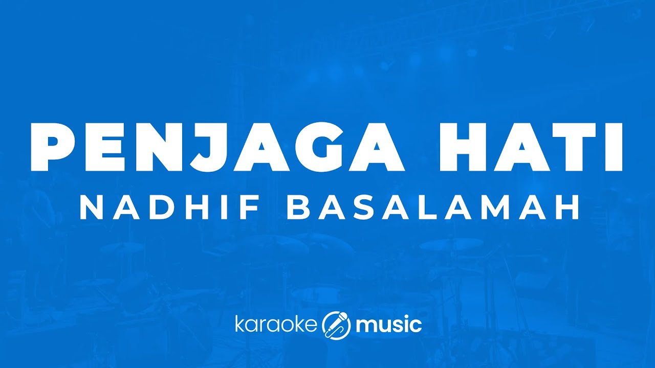 Penjaga Hati - Nadhif Basalamah (KARAOKE VERSION)