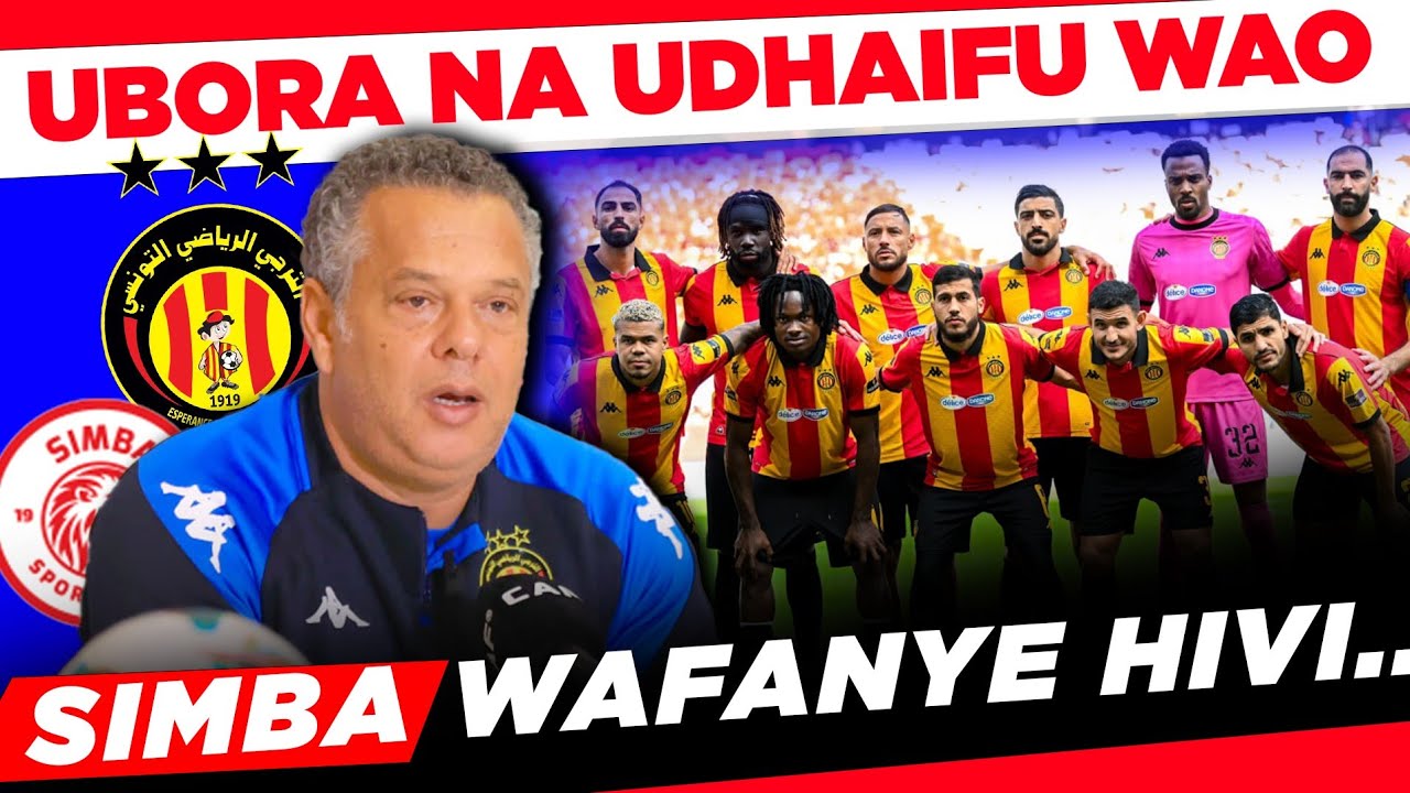 HUU HAPA: UBORA NA UDHAIFU WA ESPERANCE DE TUNIS | NAFASI YA SIMBA KUSHINDA MECHI