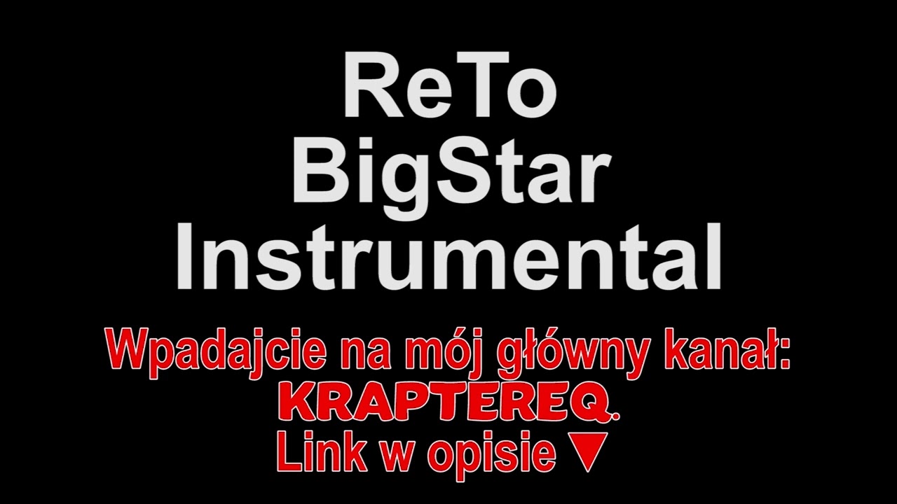 ReTo - BigStar Instrumental (Piosenki dla widzów)