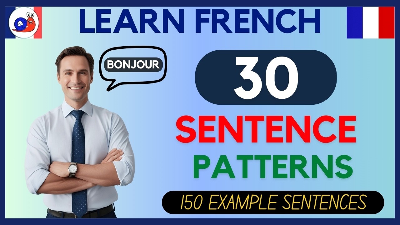 Learn 30 French Sentence Patterns with 150 Easy Examples
