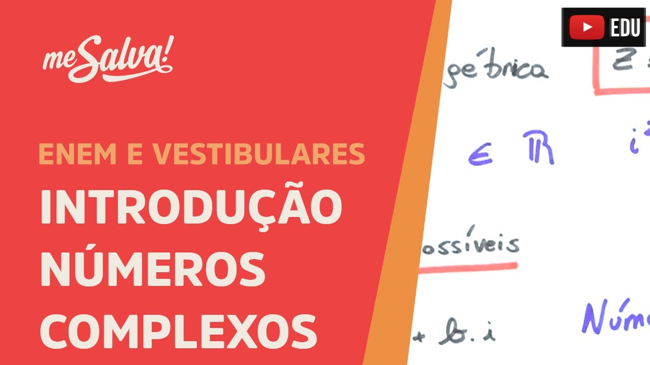 Me Salva! CPX01 - Números complexos - Introdução e forma algébrica