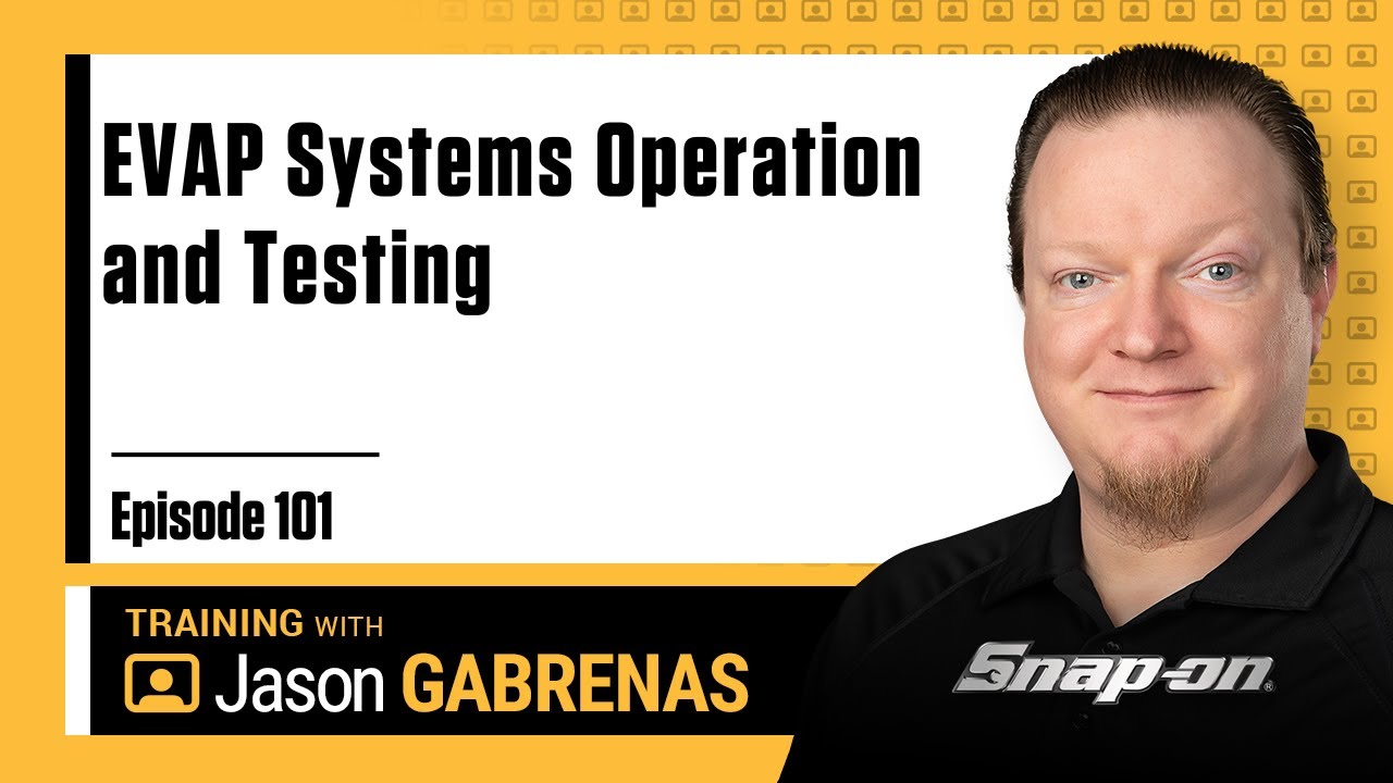 EVAP Systems Operation and Testing - Snap-on Live Training Episode 101