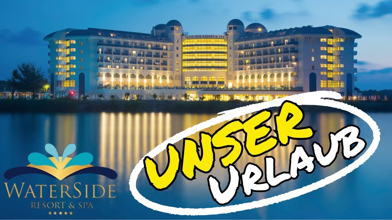 2023 | ⭐⭐⭐⭐ | Hotel Water Side Resort & Spa | Unsere Eindrücke & Bewertung | Türkei | Familienurlaub