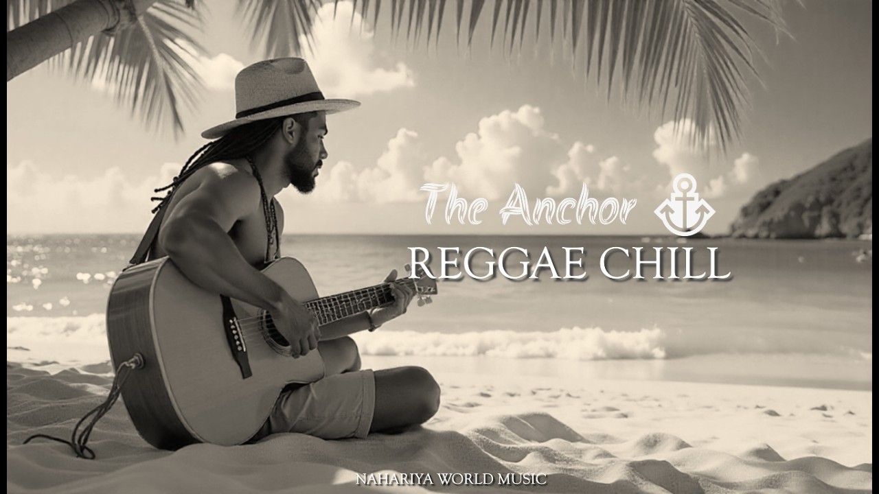 The Anchor ⚓ ​#reggaechill #smoothguitar #relaxingmusic