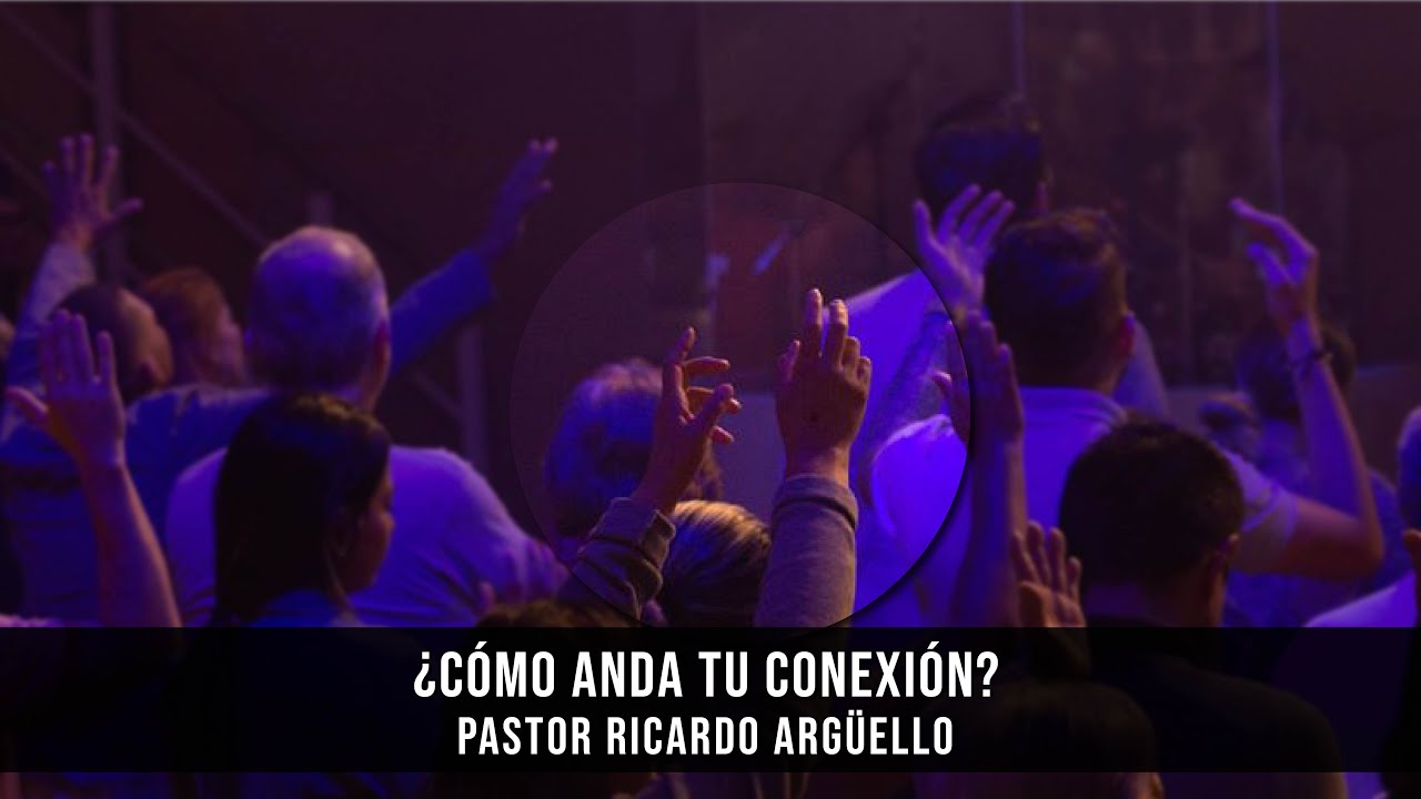 ¿Cómo anda tu conexión? - Pastor Ricardo Argüello #52, Casa Roca Medellín. 12 Agosto 2020