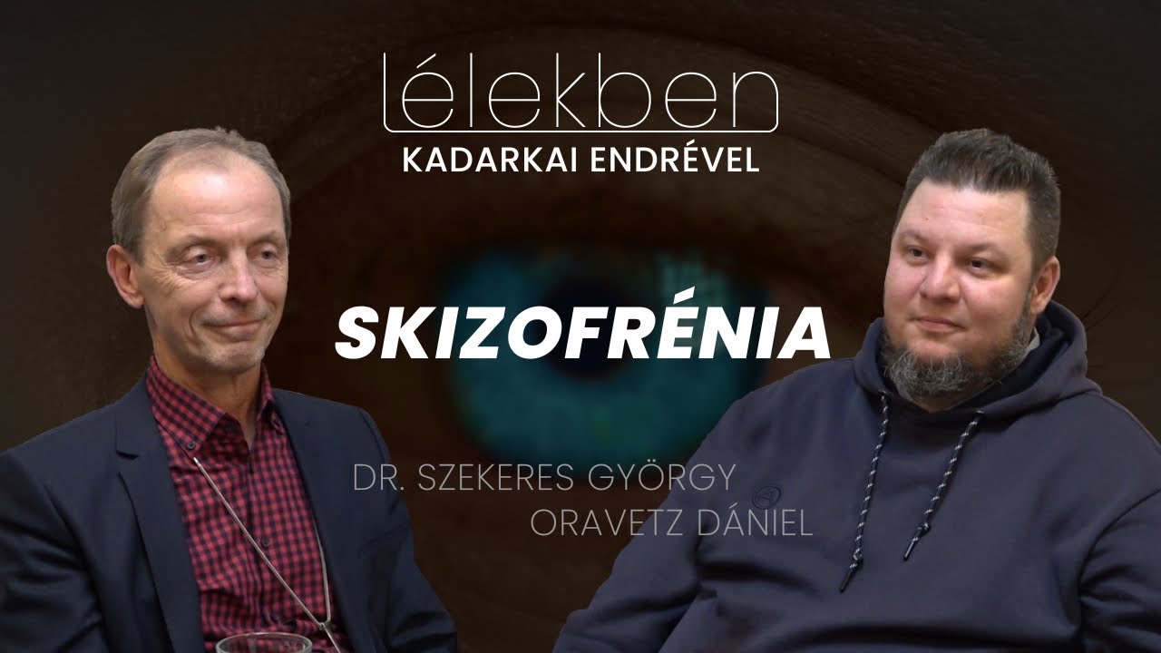 Lélekben - SKIZOFRÉNIA - Dr. Szekeres György és Oravetz Dániel (Klubrádió)