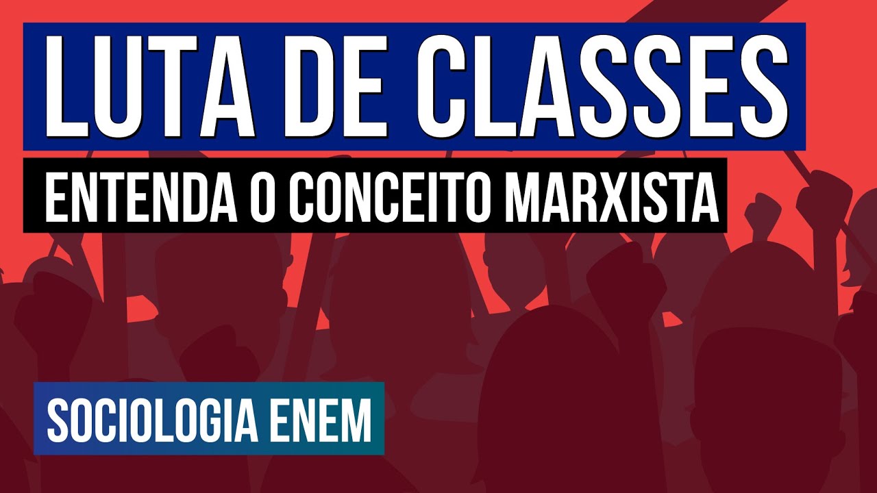 LUTA DE CLASSES: entenda o conceito marxista | Sociologia para o Enem | F&aacute;bio Lu&iacute;s Pereira