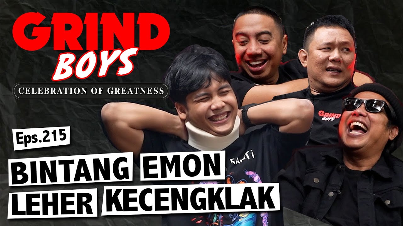 Grind Boys Eps.215 - Bintang Emon Leher Kecengklak