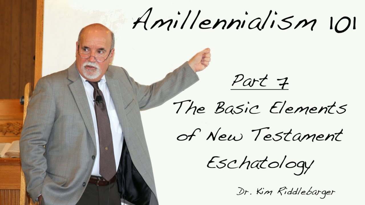 Amillenialism 101 - The Basic Elements of New Testament Eschatology
