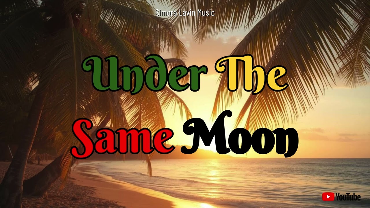 Under The Same Moon - Chill Reggae Vibes 🌴 | Simora Lavin Music  #reggae #reggaevibes