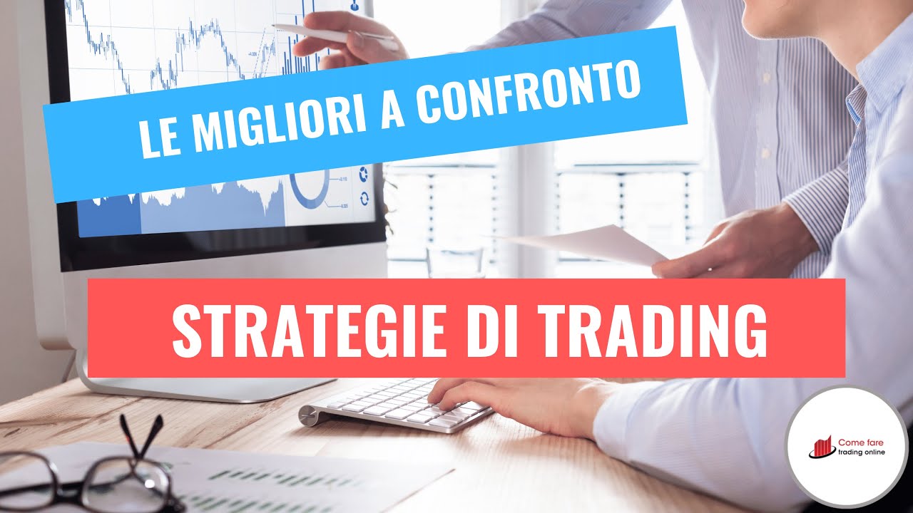 Strategie di trading: le migliori a confronto semplici ed efficaci!