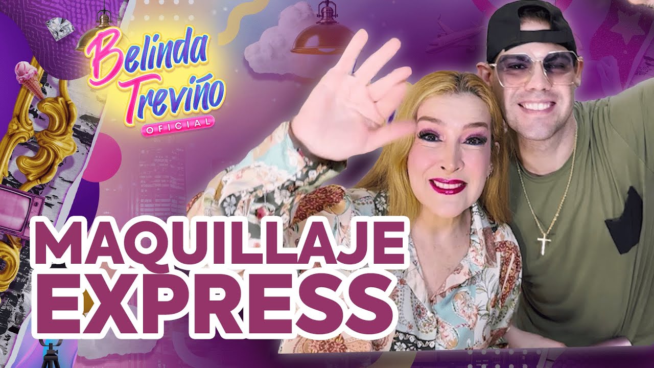 Maquíllate conmigo - Belinda Treviño