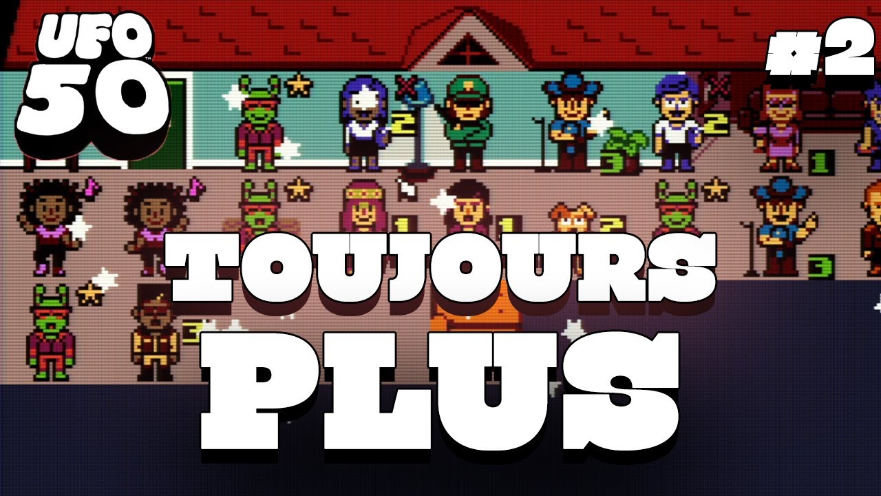 #2 TOUJOURS + DE JEUX - UFO 50