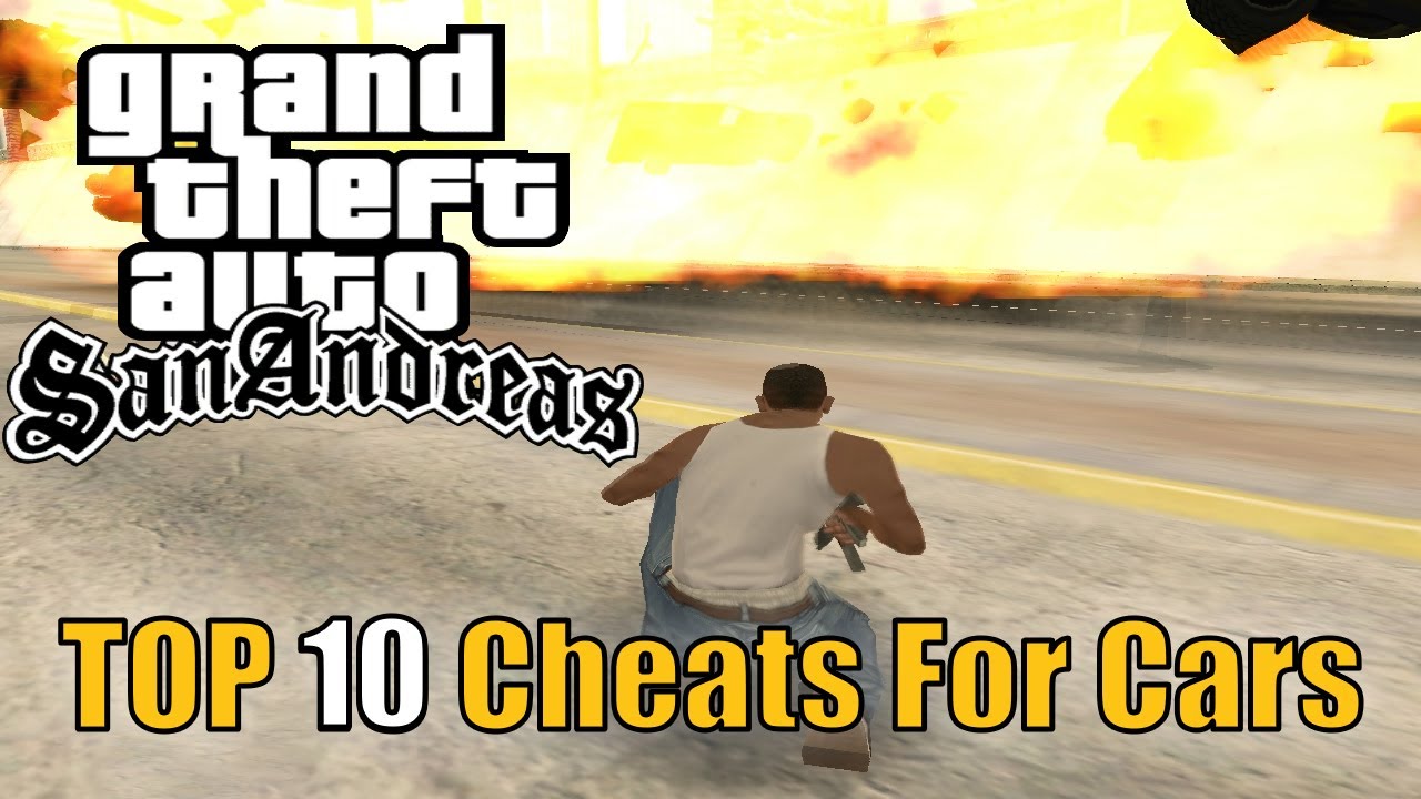 GTA San Andreas Cheats - Top 10 Cheats For Cars (Vehicles Cheat Codes)