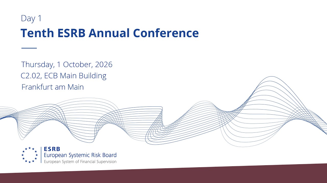 Live - 10th annual conference of the European Systemic Risk Board (Day 1)