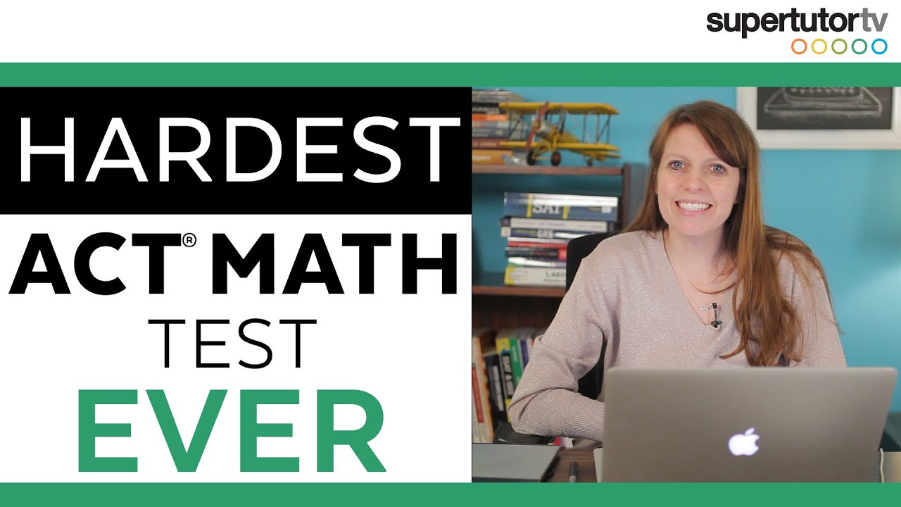 The Hardest ACT® Math Test EVER!!