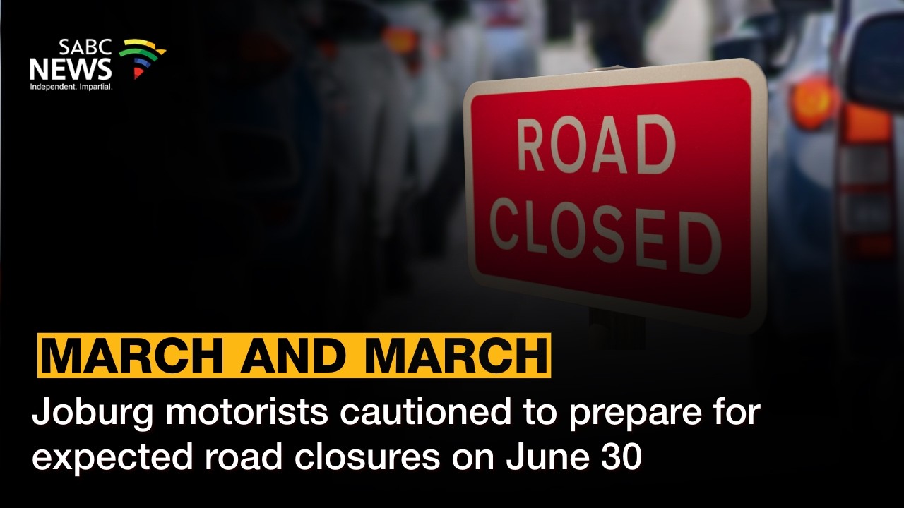 Joburg motorists cautioned to prepare for expected road closures on June 30
