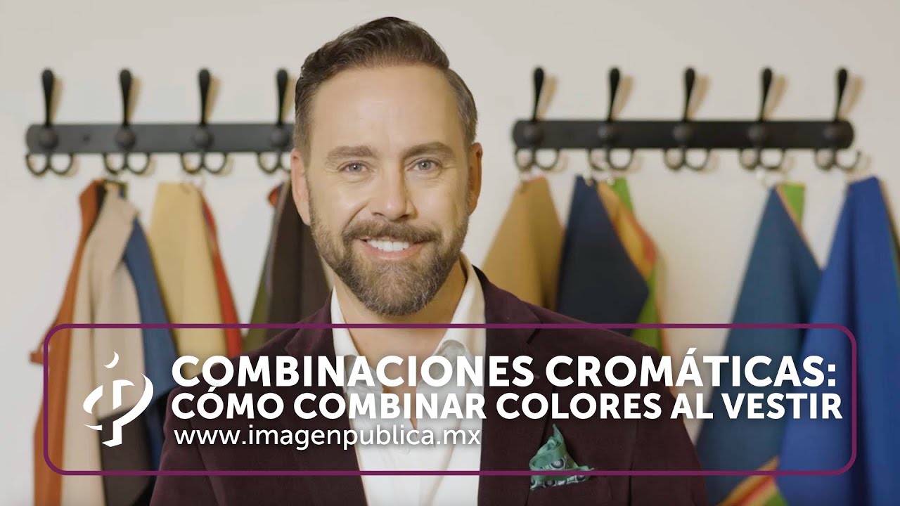 Cómo combinar colores al vestir - Alvaro Gordoa - Colegio de Imagen Pública