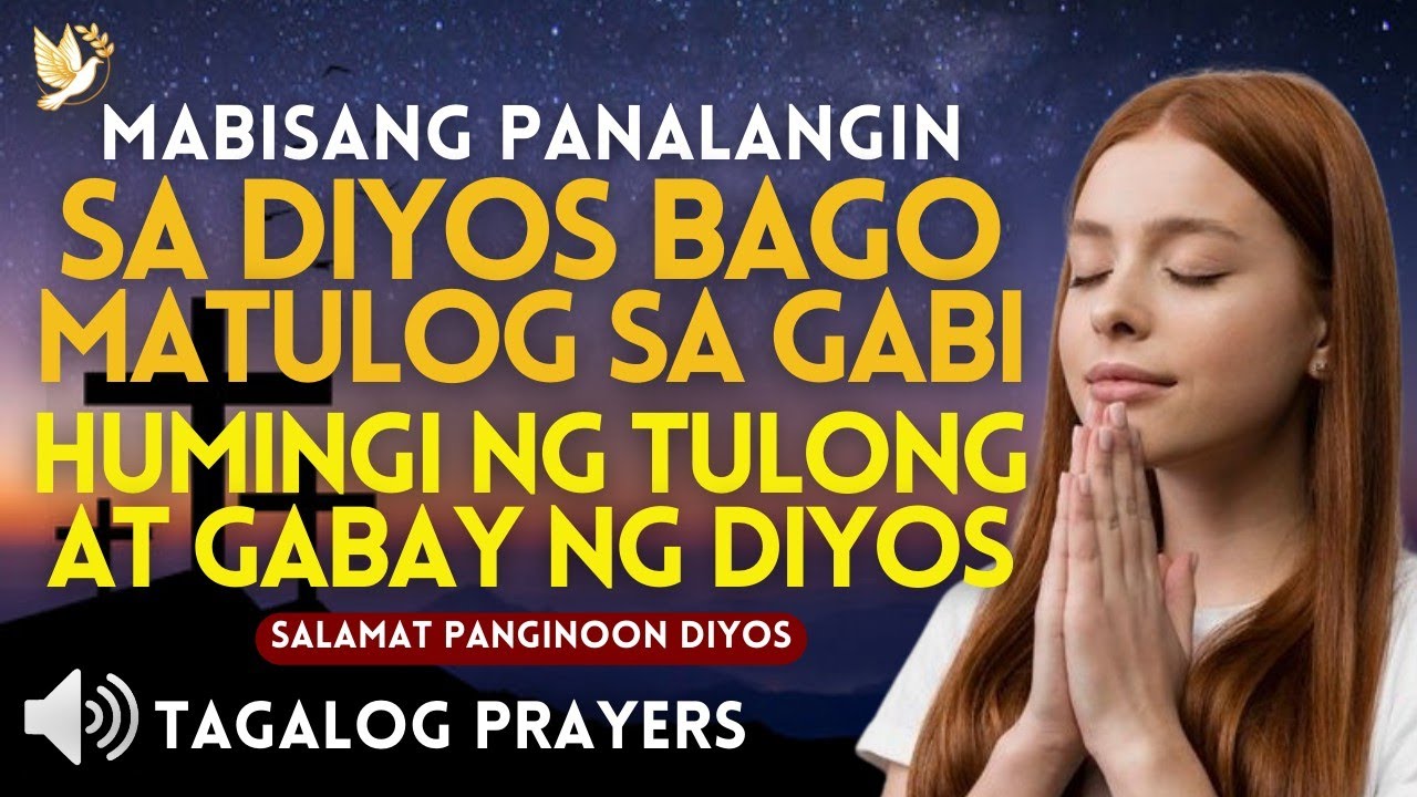 MABISANG PANALANGIN SA DIYOS BAGO MATULOG SA GABI• HUMINGI NG TULONG AT GABAY SA DIYOS• SALAMAT AMA