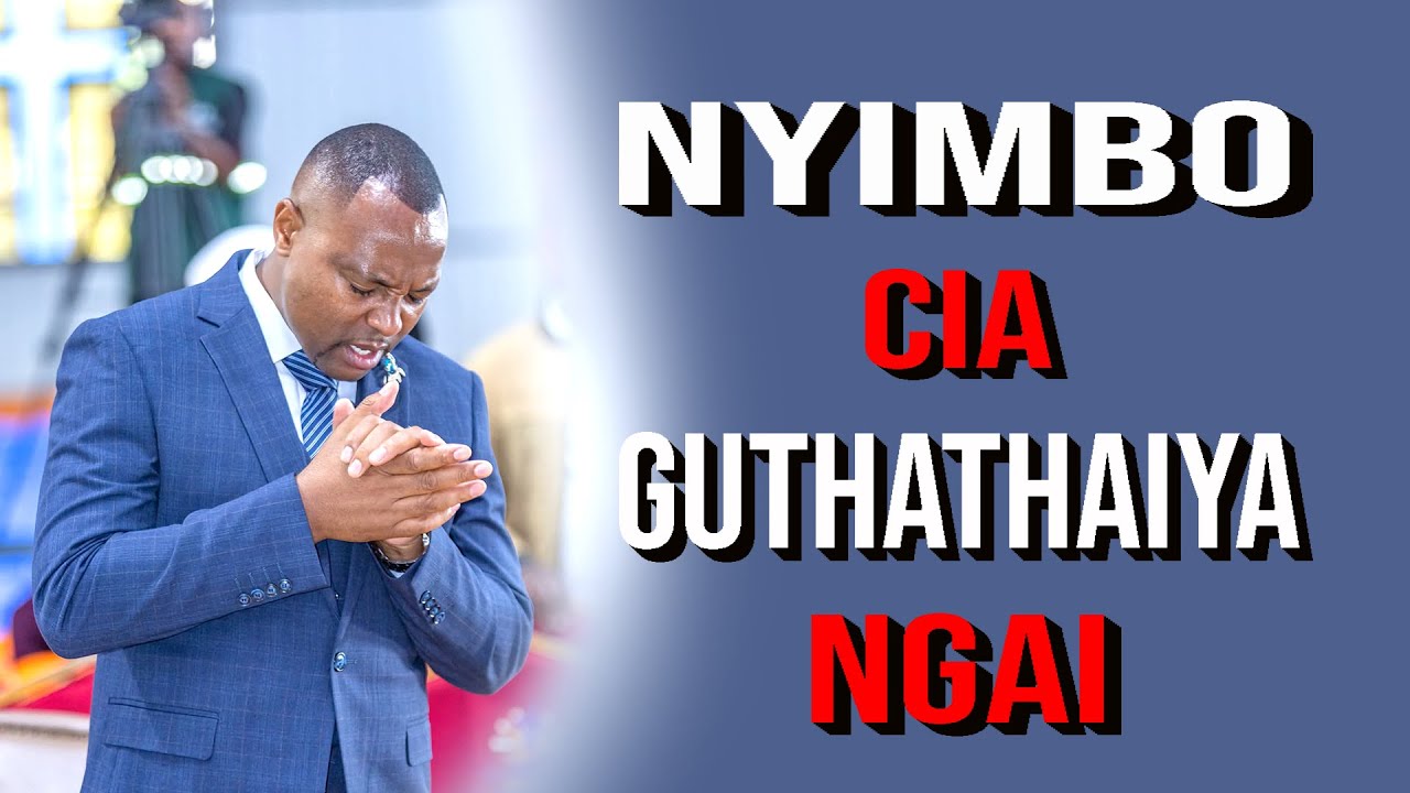 Nyimbo cia Mahoya na Guthathaiya NGAI | Best Kikuyu Gospel Worship & Prayer Songs