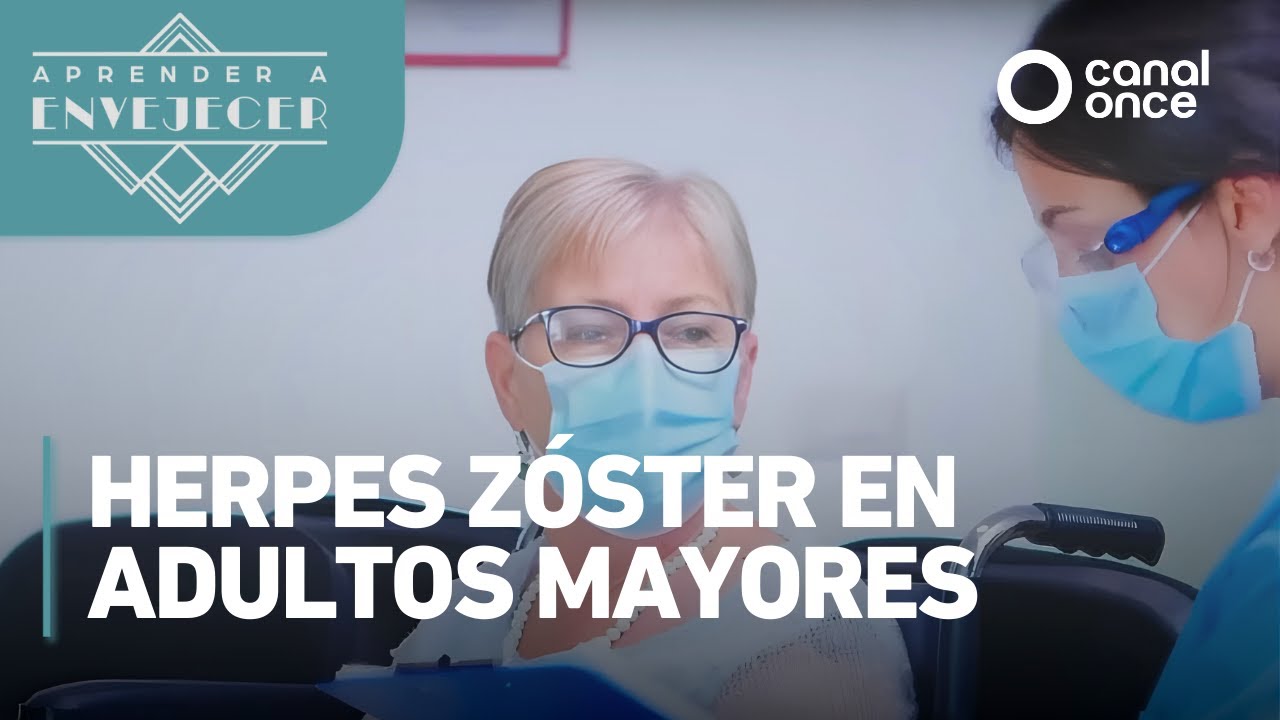 Aprender a envejecer - Herpes Zóster en adultos mayores (07/04/2025)