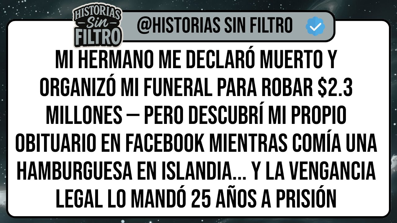 Mi Hermano Me Declaró MUERTO Y Organizó Mi Funeral Para Robar $2.3 Millones — Pero Descubrí Mi ...