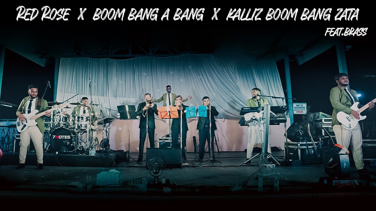 Red Rose x Boom Bang A Bang x Kalliz Boom Bang Zata || Cover By The 7 Notes Band (Live) Ft. Brass