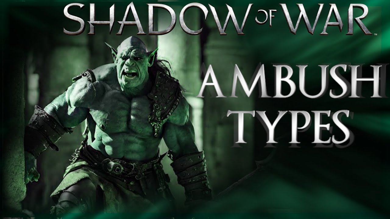 Типы засад в Shadow of War - Shadow of War