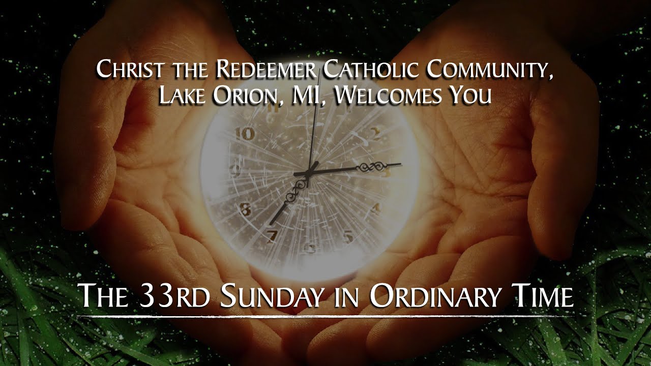 CTR-LO: The 33rd Sunday in Ordinary Time-A
