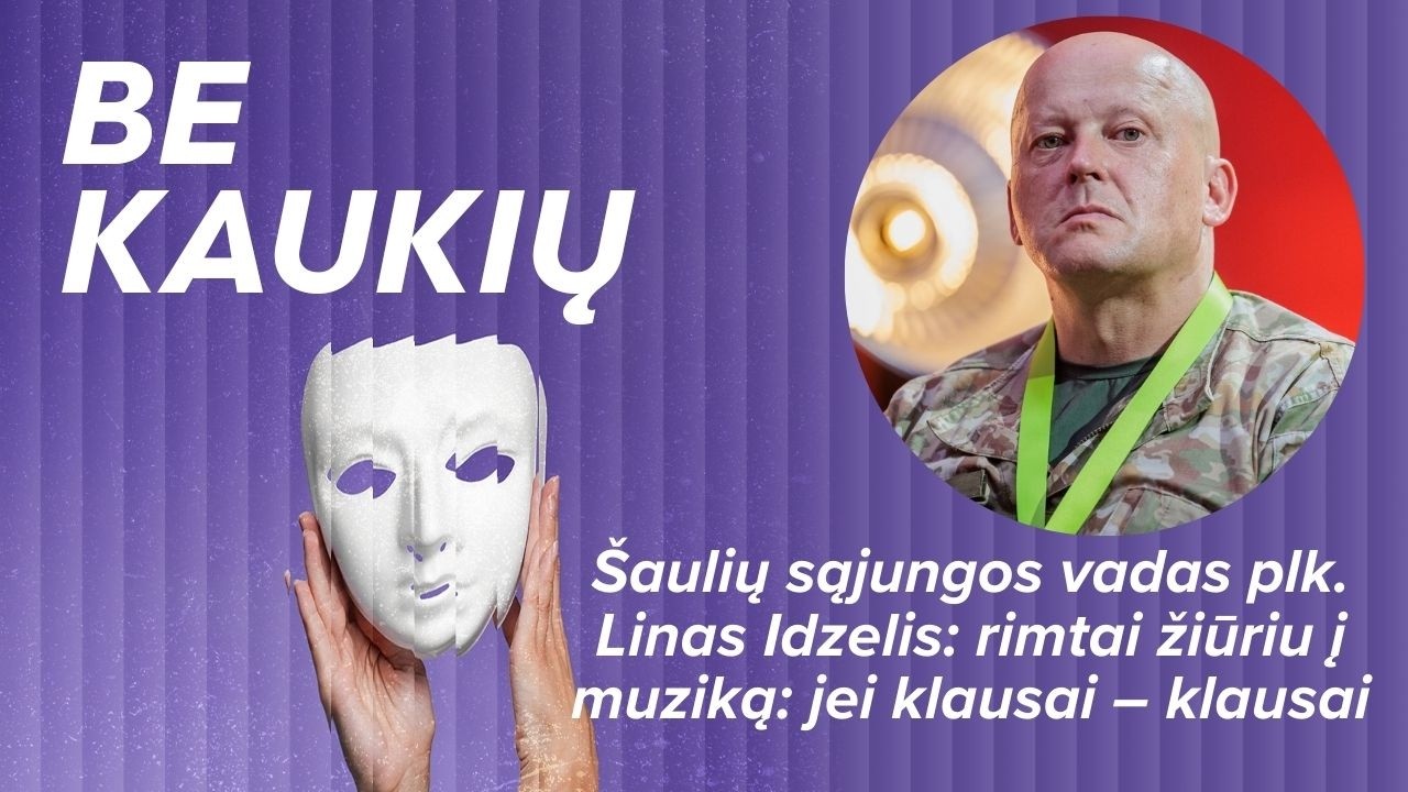 Šaulių sąjungos vadas plk. Linas Idzelis: rimtai žiūriu į muziką: jei klausai – klausai