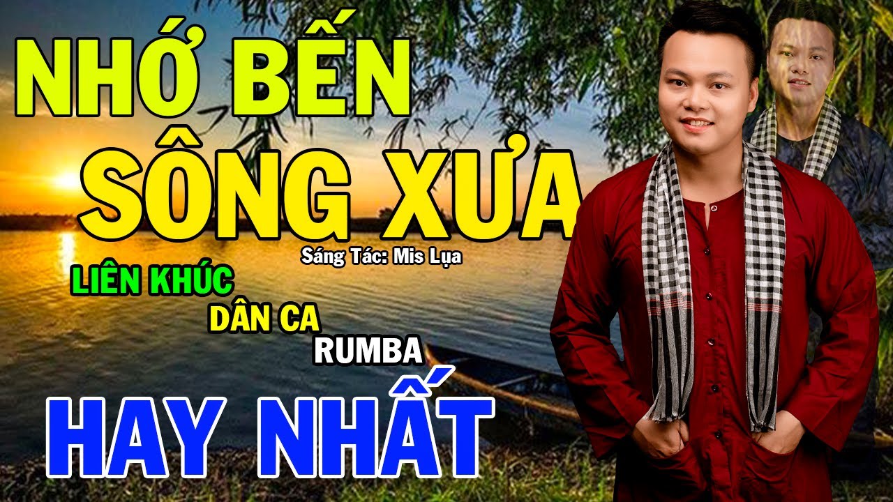 💥💥💥Nhớ Bến Sông Xưa - Mai Tiến Đạt ( ST: Miss Lụa ) Liên Khúc Rumba, Bolero Hay Nhất Thời Nay.