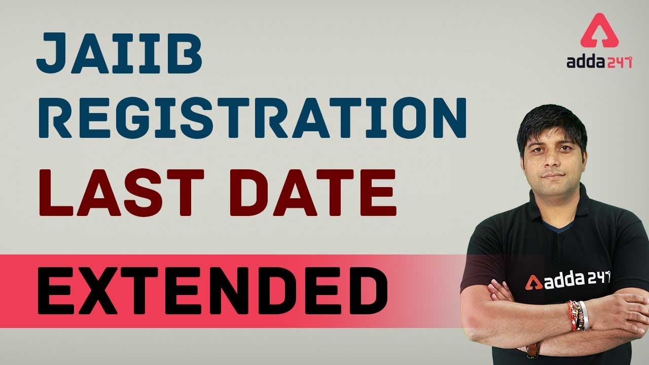 JAIIB Registration Last Date Extended