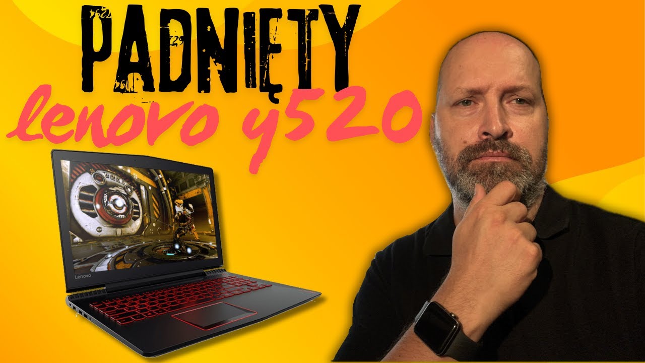 Naprawiam laptopa LENOVO LEGION Y520