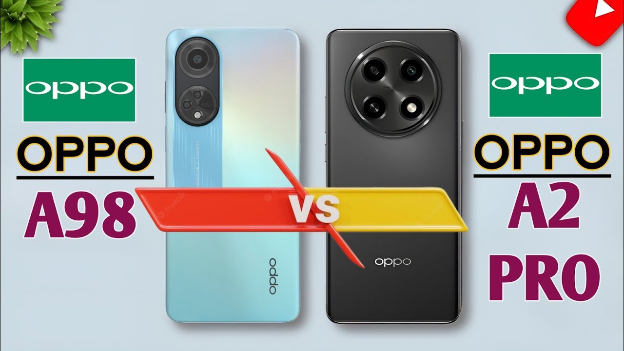 Oppo A98 5G Vs Oppo A2 Pro 5G