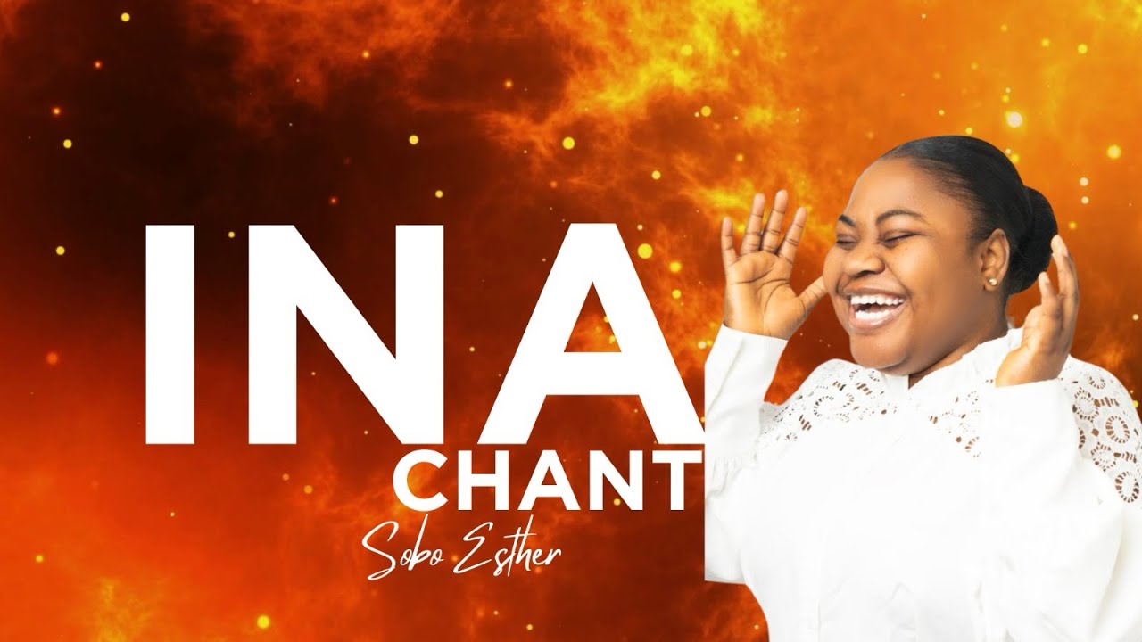 INA CHANT - SOBO ESTHER 
